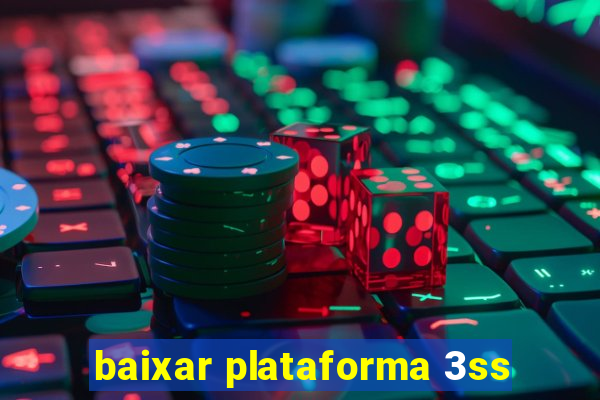 baixar plataforma 3ss